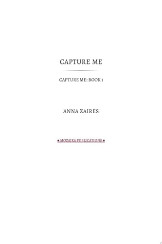 Capture Me (Capture Me: Book 1) A Dark Romance