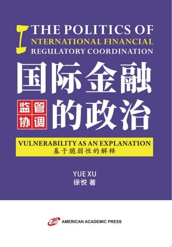 THE POLITICS OF INTERNATIONAL FINANCIAL REGULATORY COORDINATION VULNERABILITY AS AN EXPLANATION