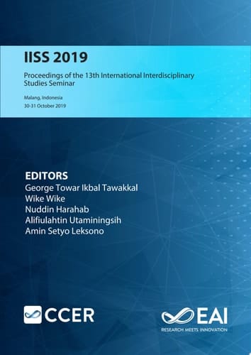 IISS 2019 Proceedings of the 13th International Interdisciplinary Studies Seminar, IISS 2019, 30-31 October 2019, Malang, Indonesia