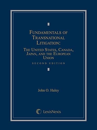 Fundamentals of Transnational Litigation The United States, Canada, Japan, and the European Union