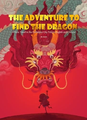 The Adventure to Find the Dragon A Time Travel in the Forbidden City