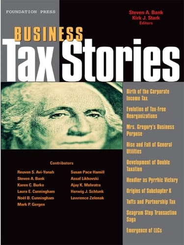 Bank and Stark's Business Tax Stories: An In Depth Look at the Ten Leading Corporate and Partnership Tax Cases and Code Sections (Stories Series) (Law Stories)