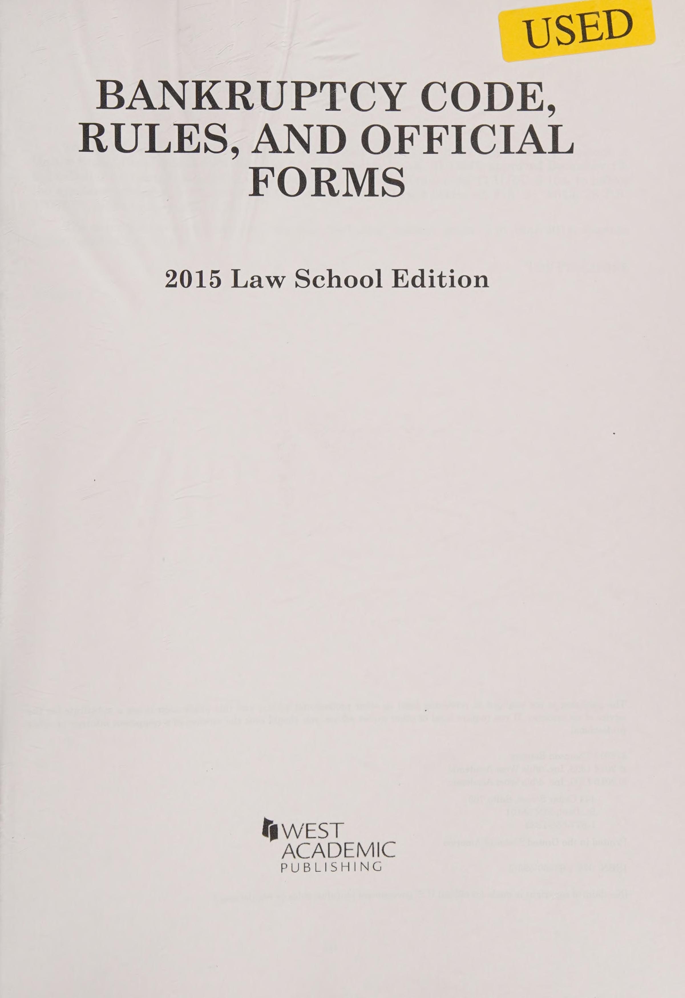 Bankruptcy Code, Rules, and Official Forms 2015 Edition