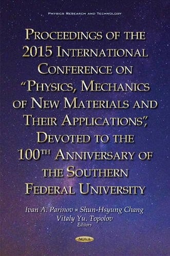 Proceedings of the 2015 International Conference on "Physics, Mechanics of New Materials and Their Applications", Devoted to the 100th Anniversary of the Southern Federal University