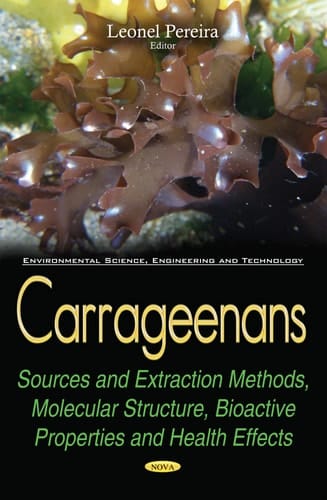 Carrageenans Sources and Extraction Methods, Molecular Structure, Bioactive Properties and Health Effects