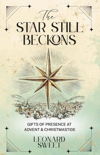 The Star Still Beckons: Gifts of Presence at Advent & Christmastide