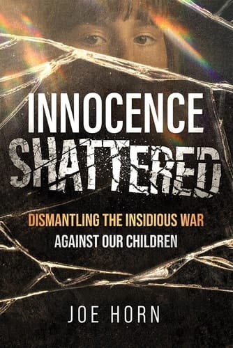 Innocence Shattered: Dismantling the Insidious War Against Our Children