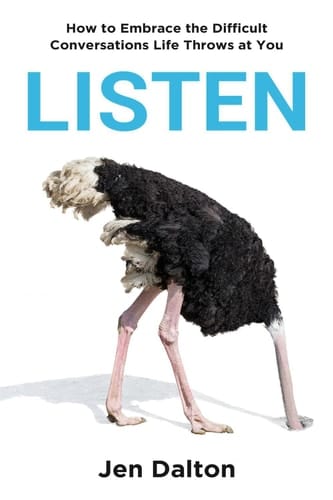 Listen: How to Embrace the Difficult Conversations Life Throws at You