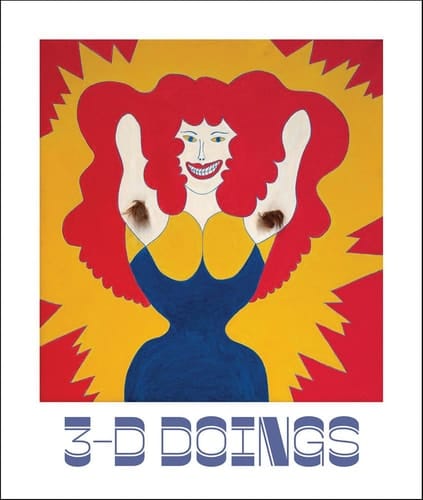 3-D Doings: the Imagist Object in Chicago Art 1964-1980