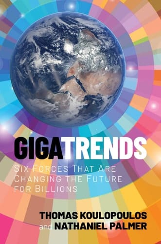 Gigatrends Six Forces That Are Changing the Future for Billions