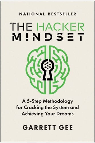 The Hacker Mindset A 5-Step Methodology for Cracking the System and Achieving Your Dreams