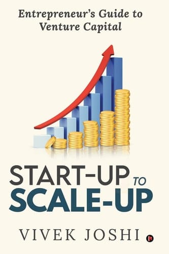 Start-up to Scale-up: Entrepreneur’s Guide to Venture Capital