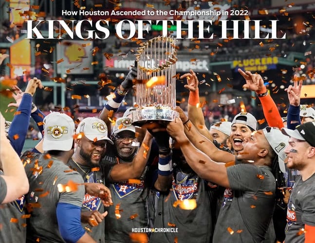 Kings of the Hill: How the Houston Astros Ascended to the Championship in 2022 - Hardcover Collector's Book