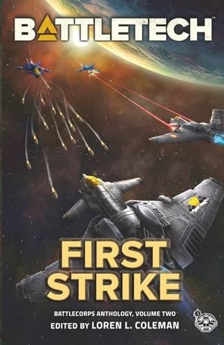 BattleTech: First Strike (BattleCorps Anthology Vol. 2)