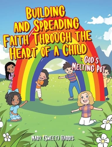 Building and Spreading Faith Through the Heart of a Child God's Melting Pot