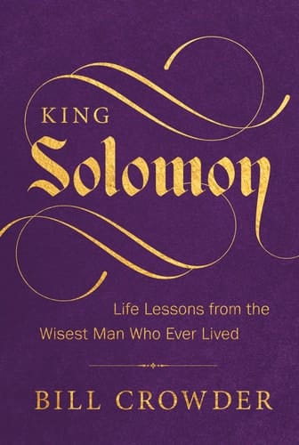 King Solomon Life Lessons from the Wisest Man Who Ever Lived