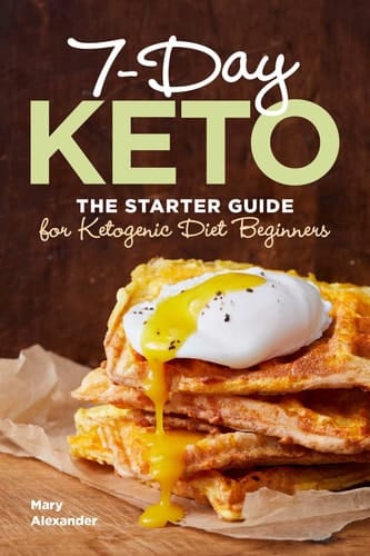 7-Day Keto The Starter Guide for Ketogenic Diet Beginners