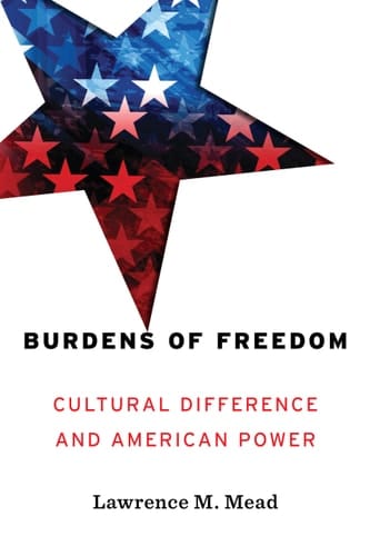 Burdens of Freedom Cultural Difference and American Power