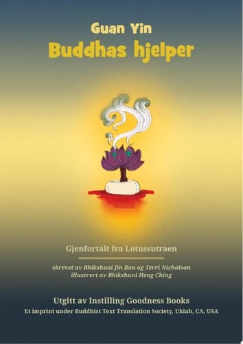 Guan Yin: Buddhas hjelper Gjenfortalt fra Lotussutraen