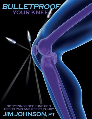 Bulletproof Your Knee Optimizing Knee Function to End Pain and Resist Injury