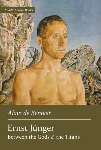 Ernst Jünger Between the Gods and the Titans