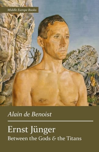 Ernst Jünger Between the Gods and the Titans
