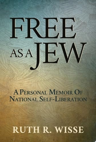 Free as a Jew A Personal Memoir of National Self-Liberation
