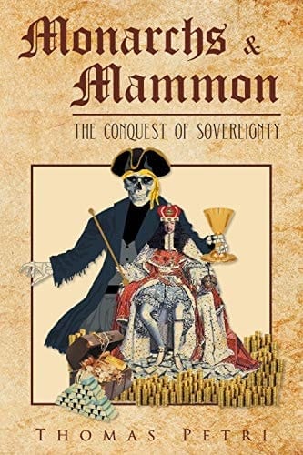 Monarchs and Mammon The Conquest of Sovereignity