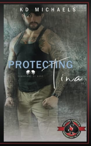 Protecting Tina: (Special Forces: Operation Alpha) (Guardians of Hope)