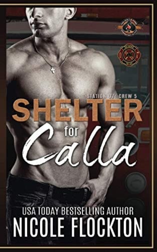 Shelter for Calla: (Police and Fire: Operation Alpha) (Station 7: Crew 5)