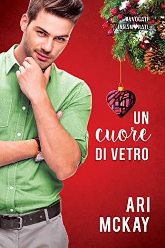 Un cuore di vetro (Avvocati innamorati) (Italian Edition)