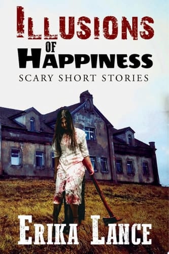 Illusions of Happiness Scary Short Story Collection