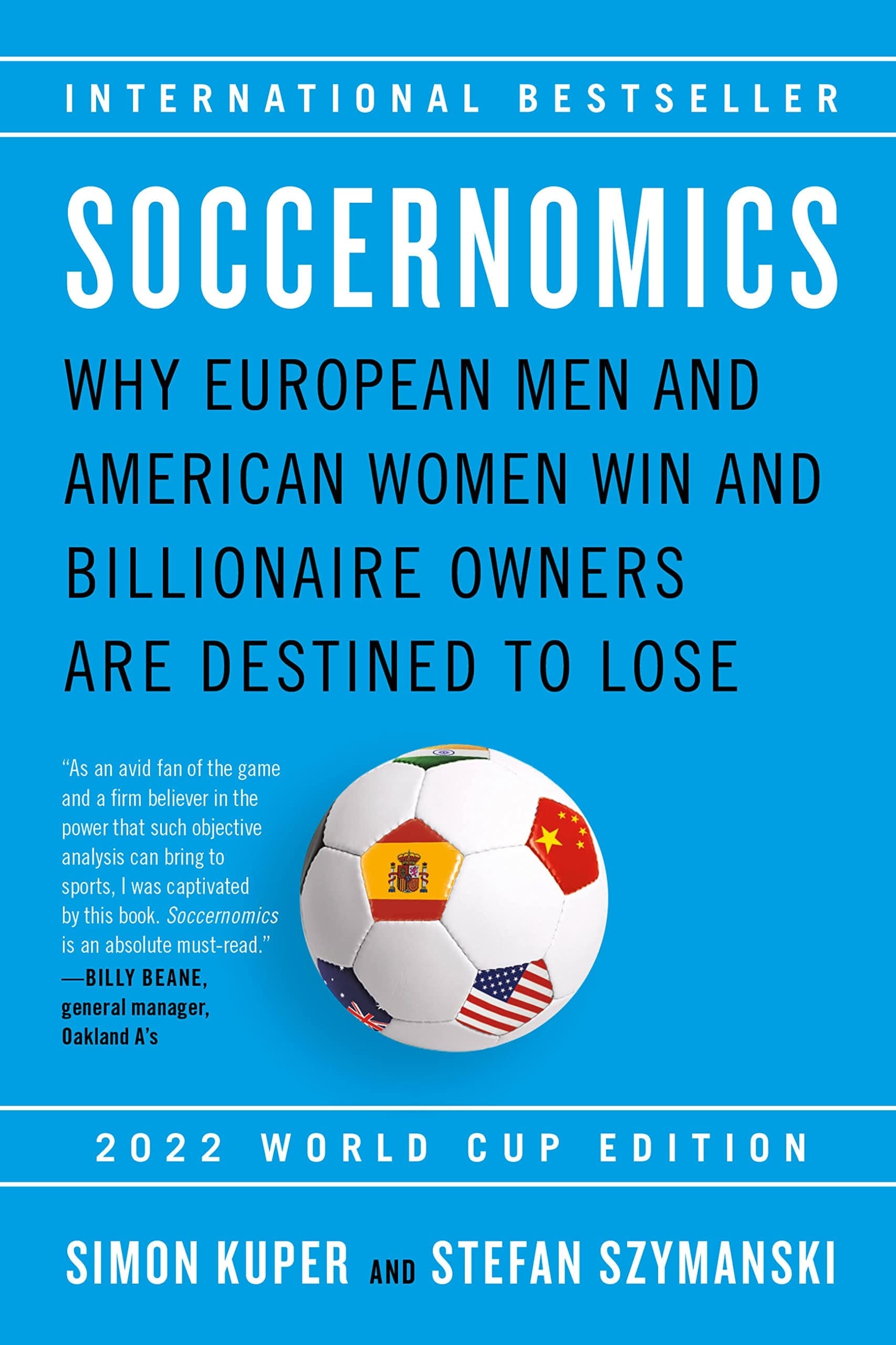 Soccernomics (2022 World Cup Edition) Why European Men and American Women Win and Billionaire Owners Are Destined to Lose