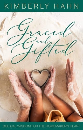 Graced and Gifted Biblical Wisdom for the Homemaker's Heart