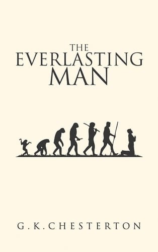 The Everlasting Man The Original 1925 Edition