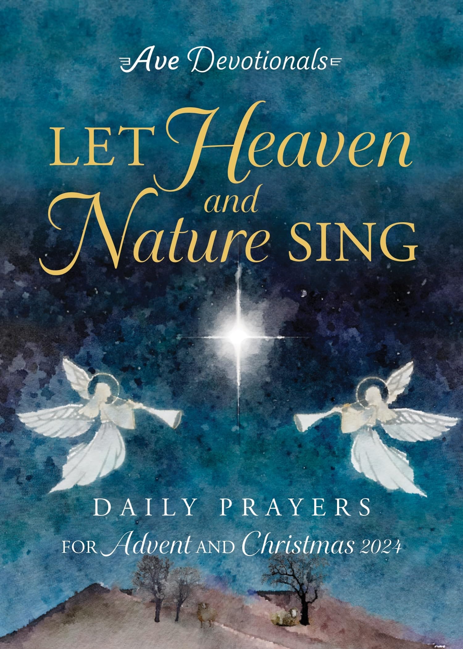Let Heaven and Nature Sing Daily Prayers for Advent and Christmas 2024