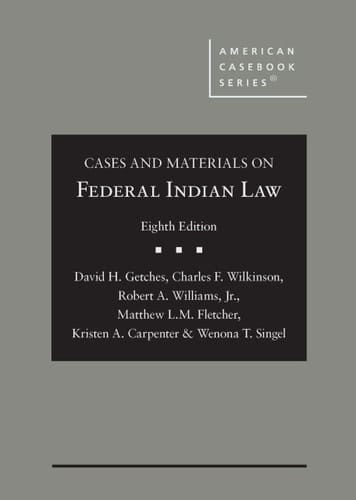 Cases and Materials on Federal Indian Law (American Casebook Series)