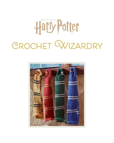 Harry Potter: Crochet Wizardry | Crochet Patterns | Harry Potter Crafts The Official Harry Potter Crochet Pattern Book
