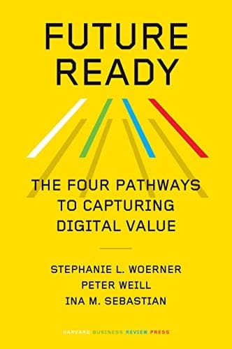 Future Ready The Four Pathways to Capturing Digital Value
