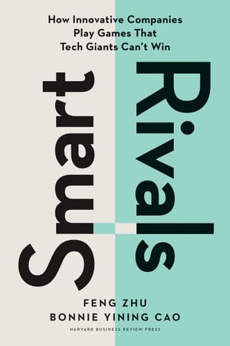 Smart Rivals How Innovative Companies Play Games That Tech Giants Can't Win