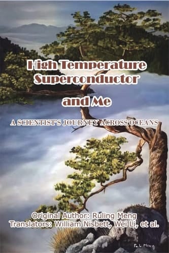 High Temperature Superconductor and Me A Scientist's Journey Across Oceans
