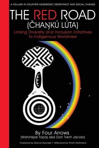 Red Road Linking Diversity and Inclusion Initiatives to Indigenous Worldview