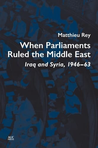 When Parliaments Ruled the Middle East