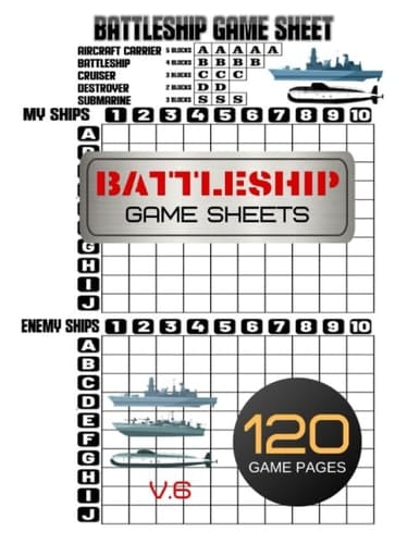 Battleship Game Sheets: 120 Travel Game Sheets, Battleship Board Game, Naval Combat Game Sheets, Craft Game Sheets, Board Games, Logic & Brain Teasers 120 Pages
