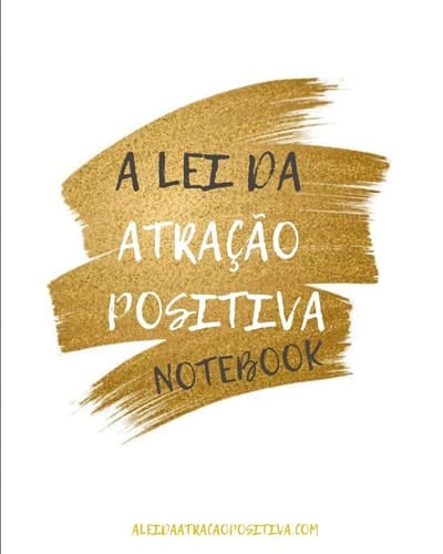 A Lei Da Atração Positiva - Notebook