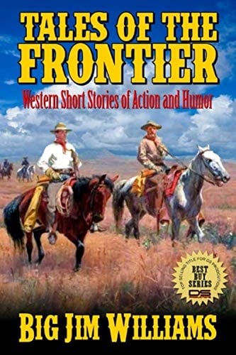 Tales of the Frontier: Western Short Stories of Action and Humor