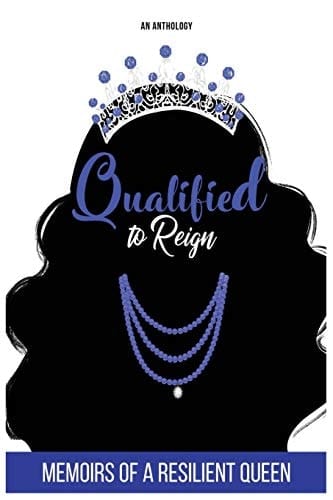 Qualified to Reign Memoirs of a Resilient Queen