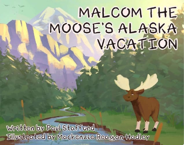 Malcom the Moose's Alaska Vacation