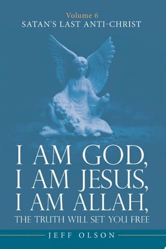 I am God, I am Jesus, I am Allah, The Truth will set you Free