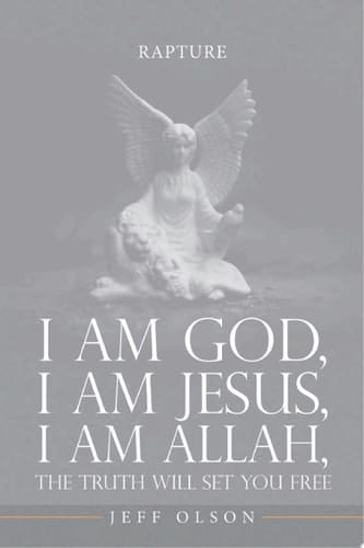 I am God, I am Jesus, I am Allah, The Truth will set you Free